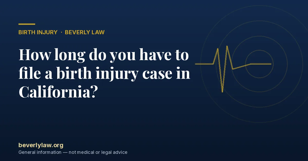 How long do you have to file a birth injury case in California?