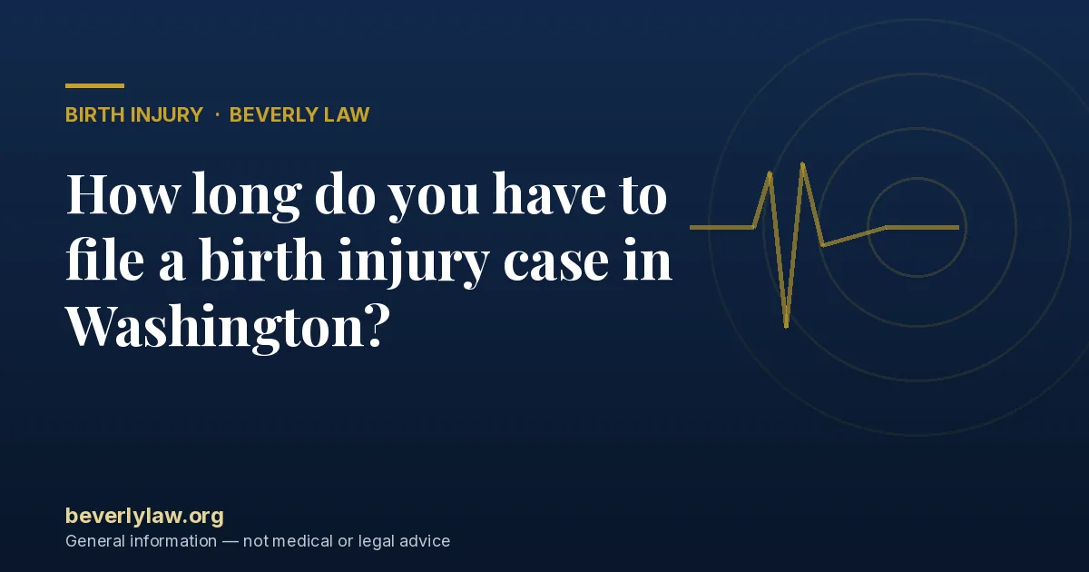 How long do you have to file a birth injury case in Washington?