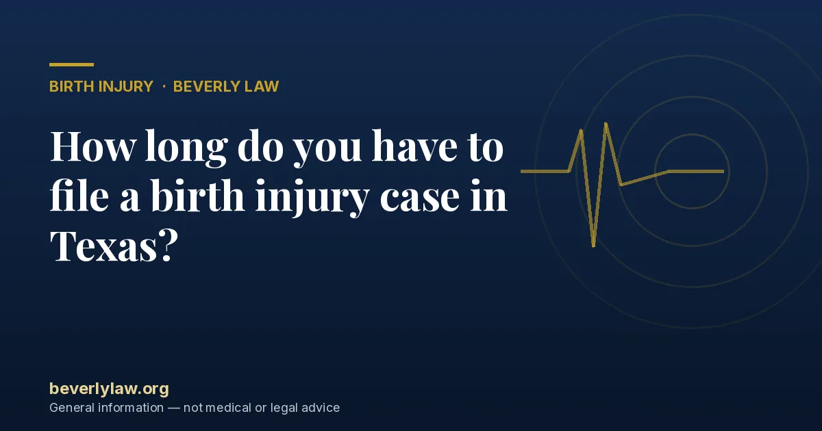How long do you have to file a birth injury case in Texas?