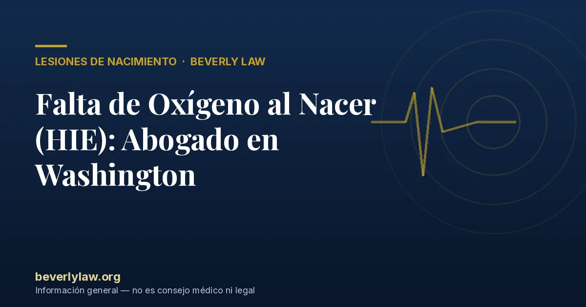 Falta de Oxígeno al Nacer (HIE): Abogado en Washington