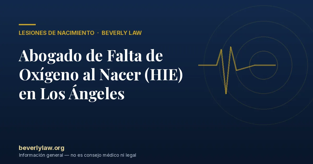 Abogado de Falta de Oxígeno al Nacer (HIE) en Los Ángeles