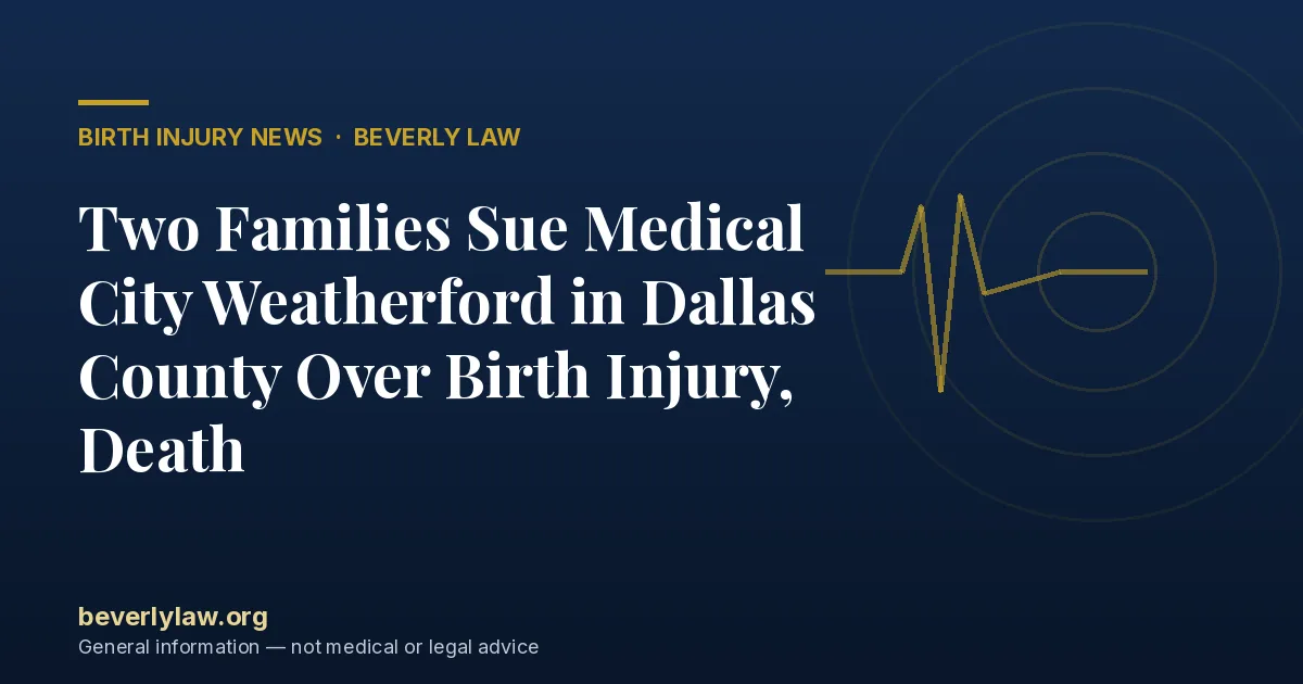 Two Families Sue Medical City Weatherford in Dallas County Over Birth Injury, Death